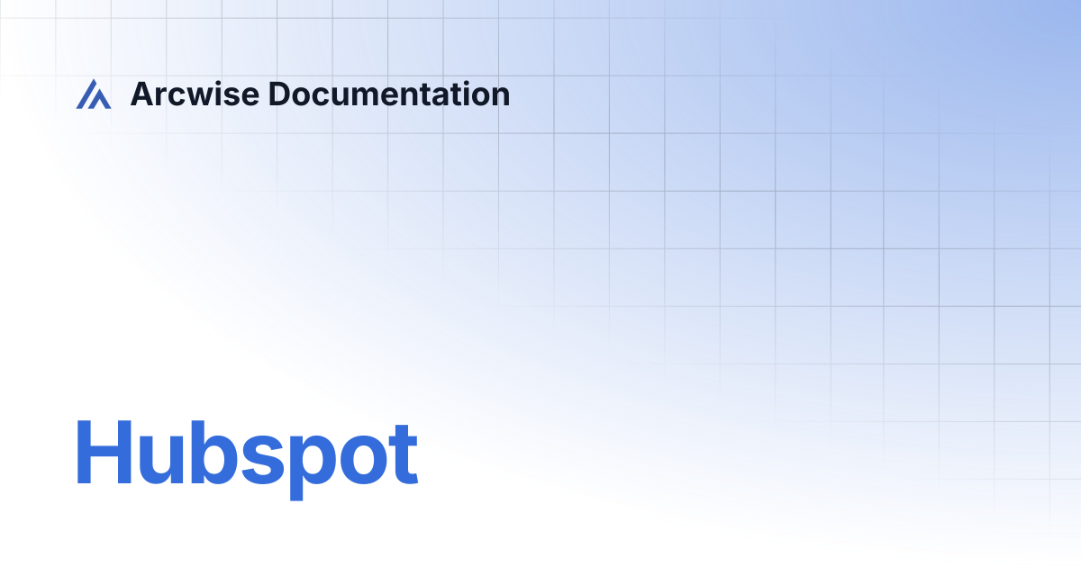 Hubspot | Arcwise Documentation